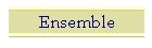 Ensemble